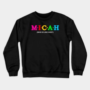 Micah - Who is like God?. Crewneck Sweatshirt